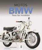 Couverture du livre « Motos BMW ; tous les modèles » de Ian Falloon aux éditions Etai