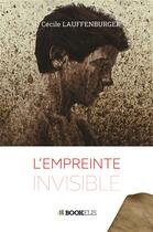 Couverture du livre « L'empreinte invisible » de Cecile Wachez aux éditions Bookelis