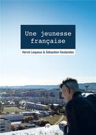 Couverture du livre « Une jeunesse française » de Sebastien Deslandes et Herve Lequeux aux éditions Andre Frere