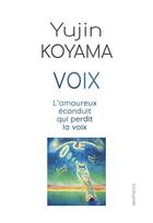 Couverture du livre « Voix : l'amoureux éconduit qui perdit la voix » de Koyama Yujin aux éditions Aesthetics