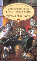Couverture du livre « Confessions Of An English Opium Eater » de Thomas De Quincey aux éditions Penguin Books