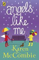 Couverture du livre « Angels Like Me (Angels Next Door Book 3) » de Karen Mccombie aux éditions Penguin Books Ltd Digital