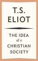 Couverture du livre « The Idea of a Christian Society » de T. S. Eliot aux éditions Houghton Mifflin Harcourt