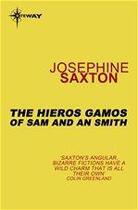 Couverture du livre « The Hieros Gamos of Sam and An Smith » de Josephine Saxton aux éditions Victor Gollancz
