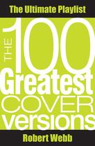 Couverture du livre « 100 Greatest Cover Versions » de Webb Robert aux éditions Mcnidder And Grace Limited Digital