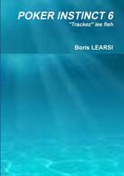 Couverture du livre « Poker instinct 6 » de Learsi Boris aux éditions Lulu