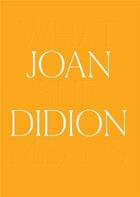 Couverture du livre « Joan Didion : what she means » de Joan Didion aux éditions Dap Artbook