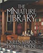 Couverture du livre « The miniature library of queen mary s dolls house » de Elizabeth Clark Ashby aux éditions Royal Collection
