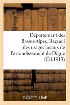 Couverture du livre « Departement des basses-alpes. recueil des usages locaux de l'arrondissement de digne » de  aux éditions Hachette Bnf