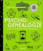 Couverture du livre « Psychogénéalogie au quotidien ; envie de comprendre votre passé familial ? » de Nathalie Chasseriau aux éditions Le Lotus Et L'elephant