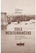 Couverture du livre « Exils méditerranéens ; écrivains allemands dans le sud de la France (1933-1941) » de Berninger/Voswinckel aux éditions Seuil