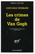 Couverture du livre « Les crimes de Van Gogh » de Jose Pablo Feinmann aux éditions Gallimard