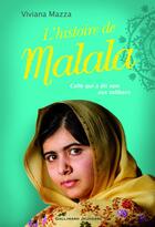 Couverture du livre « L'histoire de Malala ; celle qui a dit non aux talibans » de Viviana Mazza aux éditions Gallimard Jeunesse