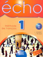 Couverture du livre « Echo niveau 1 a1 a2 eleve methode de francais + portofolio inclus » de Girardet/Pecheur aux éditions Cle International
