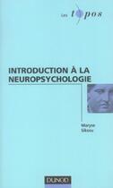 Couverture du livre « Introduction A La Neuropsychologie » de Maryse Siksou aux éditions Dunod
