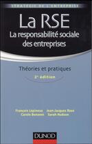 Couverture du livre « La RSE ; la responsabilité sociale des entreprises (2e édition) » de Jean-Jacques Rose et Francois Lepineux et Carole Bonanni et Sarah Hudson aux éditions Dunod