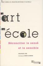 Couverture du livre « L'art à l'école ; réconcilier le sensé et le sensible » de Jean-Miguel Pire et Loockwood Didier aux éditions Documentation Francaise