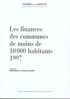 Couverture du livre « Les finances des communes de moins de 10 000 habitants 1997 » de Direction Generale Collectivites Locales aux éditions Documentation Francaise