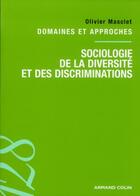 Couverture du livre « Sociologie de la diversité et des discriminations » de Olivier Masclet aux éditions Armand Colin