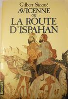 Couverture du livre « Avicenne ou La route d'Ispahan » de Gilbert Sinoue aux éditions Denoel