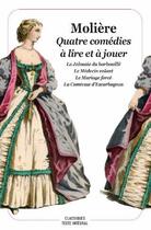 Couverture du livre « Quatre comédies à lire et à jouer : la jalousie du Barbouillé. le médecin volant. le mariage forcé. la comtesse d'Escarbagnas » de Moliere et Dominique Guerrini aux éditions Ecole Des Loisirs