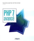 Couverture du livre « PHP 7 avancé » de Pascal Martin et Julien Pauli et Cyril Pierre De Geyer et Eric Daspet aux éditions Eyrolles