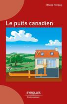 Couverture du livre « Le puits canadien » de Bruno Herzog aux éditions Eyrolles