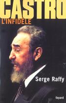 Couverture du livre « Castro » de Serge Raffy aux éditions Fayard