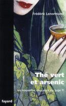 Couverture du livre « Thé vert et arsenic » de Frederic Lenormand aux éditions Fayard