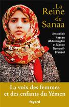 Couverture du livre « La reine de Sanaa » de Manon Querouil et Amatallah Hassan Abdulmughni aux éditions Fayard