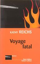 Couverture du livre « Voyage fatal » de Kathy Reichs aux éditions Robert Laffont