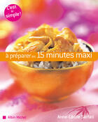 Couverture du livre « A preparer en 15 minutes maxi » de Anne-Cecile Sarfati aux éditions Albin Michel