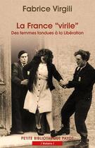 Couverture du livre « La France virile ; des femmes tondues à la libération » de Fabrice Virgili aux éditions Payot