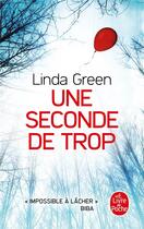 Couverture du livre « Une seconde de trop » de Linda Green aux éditions Le Livre De Poche