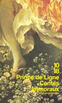 Couverture du livre « Les Contes Immoraux » de Charles Joseph De Ligne aux éditions 10/18