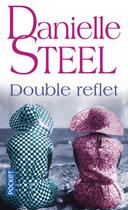 Couverture du livre « Double reflet » de Danielle Steel aux éditions Pocket