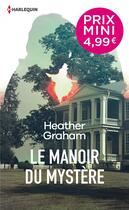 Couverture du livre « Le manoir du mystère » de Heather Graham aux éditions Harlequin