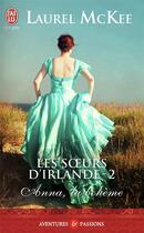 Couverture du livre « Les soeurs d'Irlande Tome 2 : Anna, la bohème » de Laurel Mckee aux éditions J'ai Lu