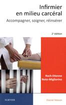 Couverture du livre « Infirmier en milieu carcéral » de Roch-Etienne Noto-Migliorino aux éditions Elsevier-masson