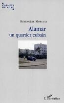Couverture du livre « Alamar un quartier cubain » de Berengere Morucci aux éditions L'harmattan
