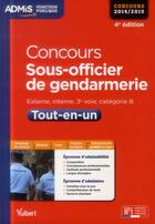 Couverture du livre « Concours sous officier de gendarmerie ; tout-en-un ; catégorie B ; 2015 (4e édition) » de  aux éditions Vuibert