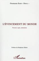 Couverture du livre « L'évincement du monde ;travail, sujet aliénation » de Ousmane Sarr aux éditions L'harmattan