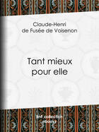 Couverture du livre « Tant mieux pour elle » de Claude-Henri De Fusee De Voisenon aux éditions Bnf Collection Ebooks