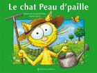 Couverture du livre « Le chat Peau d'paille » de Stephanie Dunand-Pallaz et Sophie Turrel aux éditions Balivernes