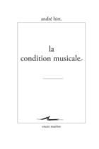 Couverture du livre « La condition musicale » de Andre Hirt aux éditions Les Belles Lettres Editions