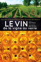 Couverture du livre « De la vigne au verre, les secrets de l'élaboration des grands vins de Bordeaux » de Henri Faivre aux éditions Feret