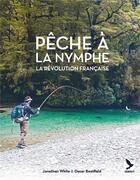 Couverture du livre « Pêche à la nymphe : la Révolution française » de Jonathan White et Oscar Boatfield aux éditions Gerfaut