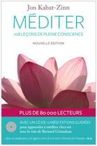 Couverture du livre « Méditer ; 108 leçons de pleine conscience » de Jon Kabat-Zinn aux éditions Arenes