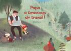 Couverture du livre « Papa a beaucoup de travail ! » de Qiaoqiao Li aux éditions Mineditions