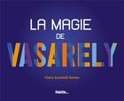 Couverture du livre « La magie de Vasarely » de Claire Zucchelli-Romer aux éditions Palette